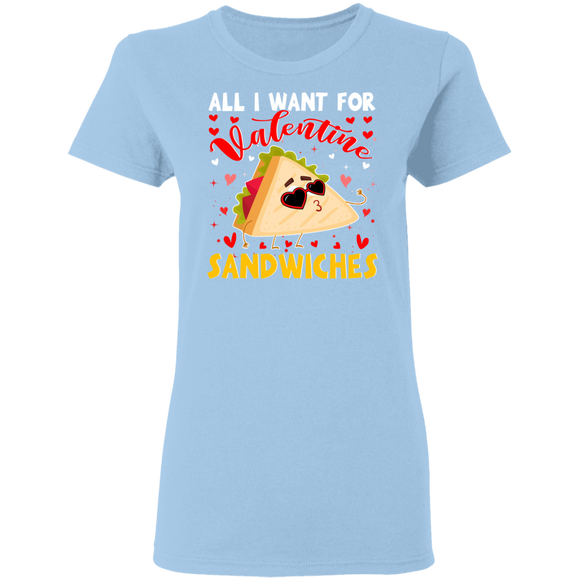 All I Want For Valentine Sandwiches Ladies T-Shirt - Macnystore