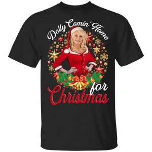 Christmas Dolly Parton Lover Shirt Dolly Comin' Home For Christmas Funny Christmas Dolly Parton Lover Matching Family Gifts T-Shirt - Macnystore