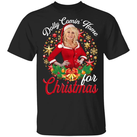 Christmas Dolly Parton Lover Shirt Dolly Comin' Home For Christmas Funny Christmas Dolly Parton Lover Matching Family Gifts T-Shirt - Macnystore