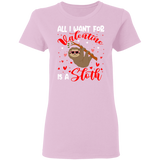 All I Want For Valentine Is A Sloth Ladies T-Shirt - Macnystore