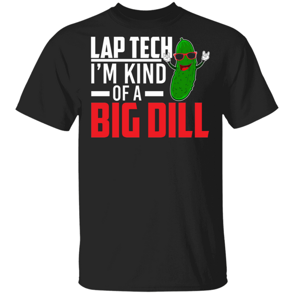 Pickle Lap Tech Shirt Lap Tech I'm Kind Of A Big Dill Funny Lap Tech Pickle Lover Gifts T-Shirt - Macnystore