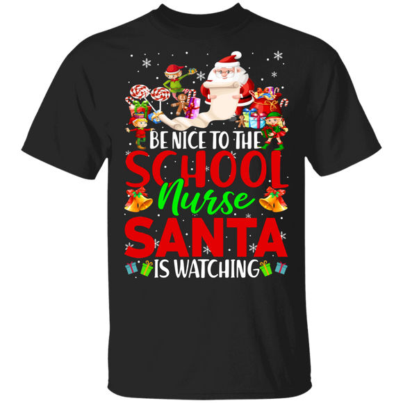 Christmas Santa Shirt Be Nice To The School Nurse Santa Is Watching Funny Christmas Santa Lover Gifts T-Shirt - Macnystore