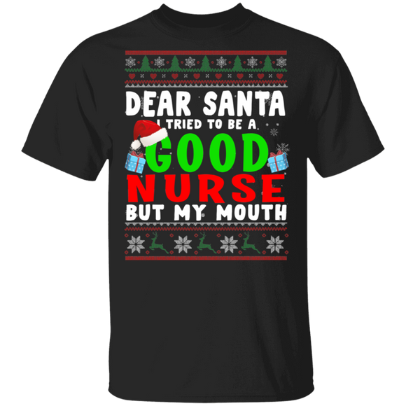 Christmas Nurse Shirt Funny Dear Santa I Tried To Be A Good Nurse X-mas Sweater Gifts Christmas T-Shirt - Macnystore