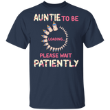 Auntie To Be Loading Please Wait Patiently Floral Pregnancy Announcement Shirt Matching Mother's Day Auntie Women Gifts T-Shirt - Macnystore