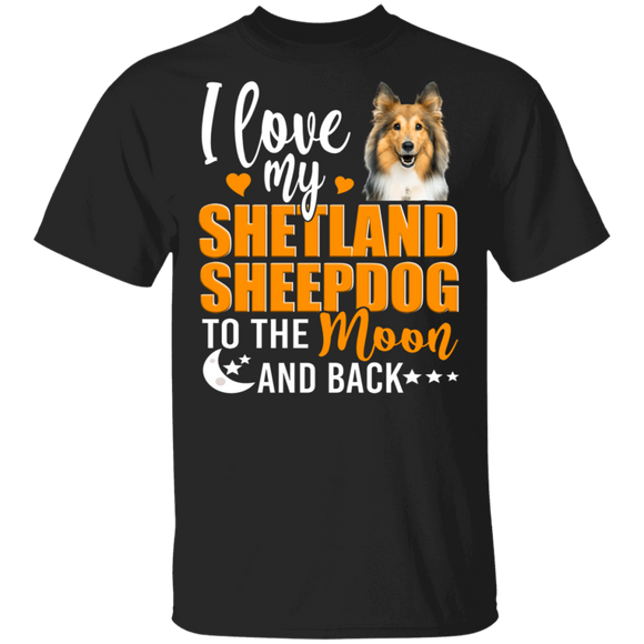 Dog Lover Shirt I Love My Shetland Sheepdog  To The Moon And Back Funny Dog Lover Gifts T-Shirt - Macnystore