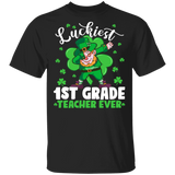Luckiest 1st Grade Ever St Patrick's Day Leprechaun Gifts T-Shirt - Macnystore