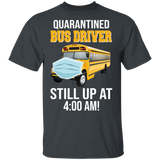 Social Distance Bus Driver Still Up At 400 Am Funny Bus Shirt Matching Bus Driver Gifts T-Shirt - Macnystore