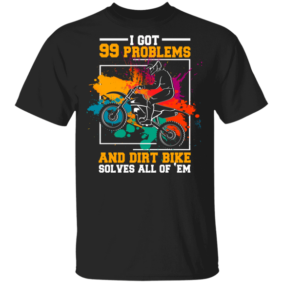 I Got 99 Problems And BMX Solves All Of 'Em Cool Biker Biking Lover Gift T-Shirt - Macnystore