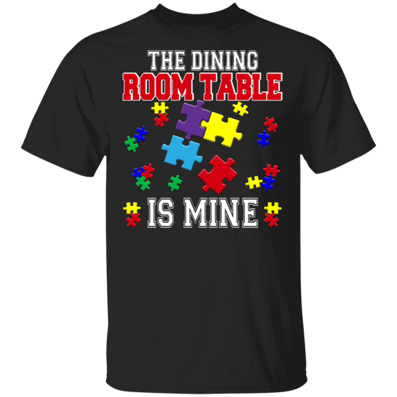 Autism Awareness Shirt The Dining Room Table Is Mine Cool Puzzle Autism Awareness Gifts T-Shirt - Macnystore