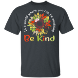 In A World Where You Can Be Anything Be Kind Floral Sunflower Shirt Matching Men Women Nurse Doctor Gifts T-Shirt - Macnystore
