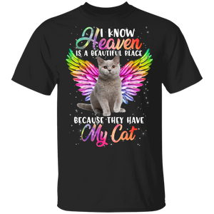 Cat Shirt I Know Heaven Is A Beautiful Place Because They Have My Cat Cute Cat Lover Gifts T-Shirt - Macnystore