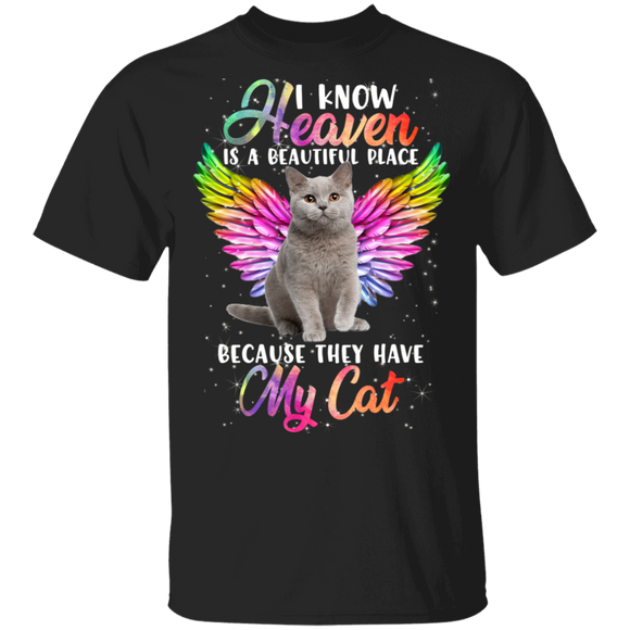Cat Shirt I Know Heaven Is A Beautiful Place Because They Have My Cat Cute Cat Lover Gifts T-Shirt - Macnystore