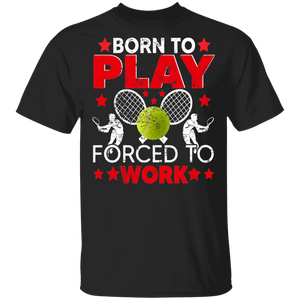 Tennis Shirt Vintage Born To Play Forced Work Funny Tennis Team Player Lover Gifts T-Shirt - Macnystore