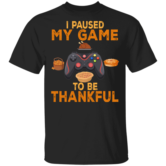 Thanksgiving Gamer Shirt I Paused My Game To Be Thankful Funny Thanksgiving Turkey Pumpkin Pie Video Gamer Gifts T-Shirt - Macnystore