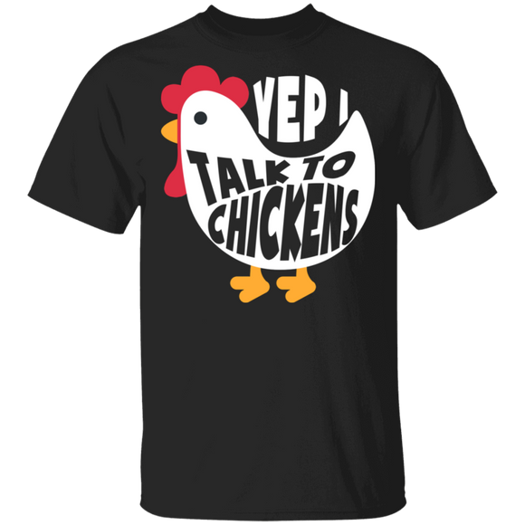 Yep I Talk To Chickens Funny Chicken Lover Farming Farmer Rancher Gifs T-Shirt - Macnystore