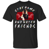 Funny Stay Home And Watch Friends Shirt Matching Friends Film Movie TV Show Lover Gifts T-Shirt - Macnystore