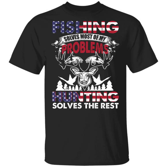 Fishing Solves Most Of My Problems Hunting Solves The Rest American Flag Gifts T-Shirt - Macnystore