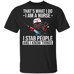 Black Cat Nurse That What I Do I Am A Nurse I Stab People And I Know Things T-Shirt - Macnystore