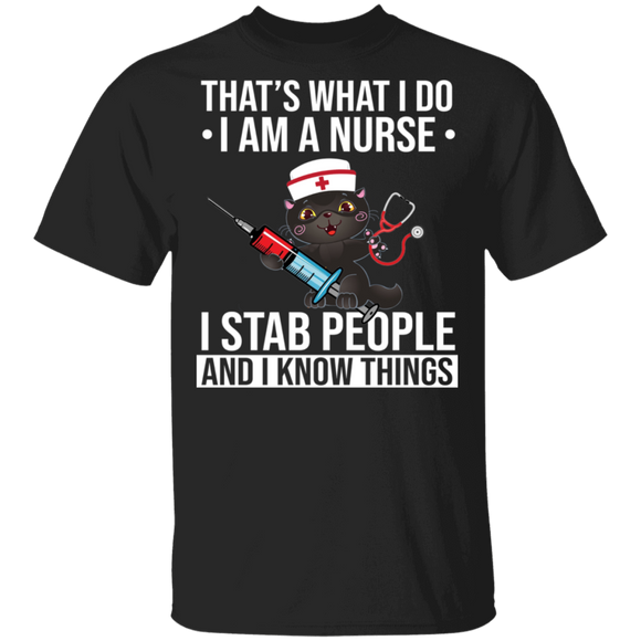 Black Cat Nurse That What I Do I Am A Nurse I Stab People And I Know Things T-Shirt - Macnystore