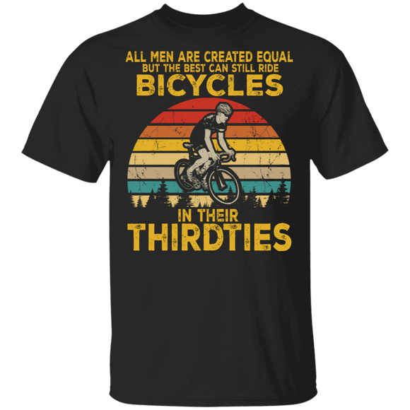 All Men Created Equal Can Still Ride Bicycles In Thirdties T-Shirt - Macnystore