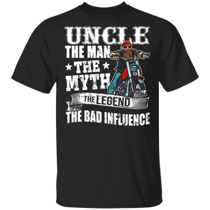 Uncle The Man The Myth The Legend The Bad Influence Cool Biker Father Day Gifts T-Shirt - Macnystore