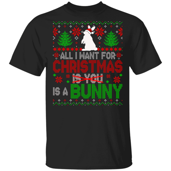 Christmas Bunny Shirt All I Want For Christmas Is A Bunny Not You Sarcastic Christmas Sweater Santa Bunny Rabbit Lover Gifts T-Shirt - Macnystore
