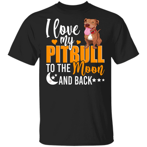 Dog Lover Shirt I Love My Pitbull To The Moon And Back Funny Dog Lover Gifts T-Shirt - Macnystore