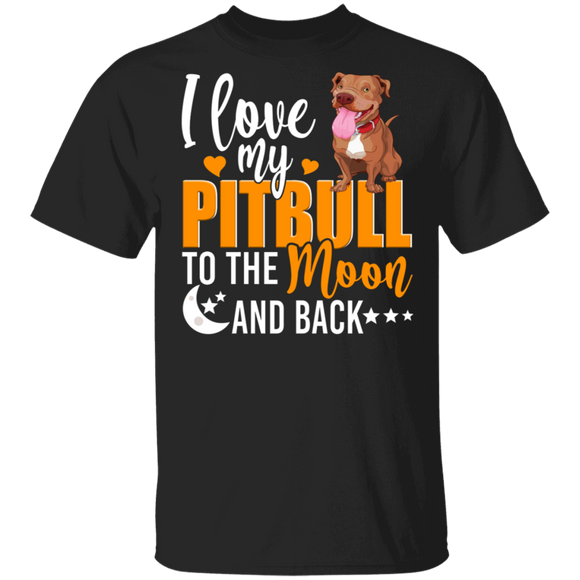Dog Lover Shirt I Love My Pitbull To The Moon And Back Funny Dog Lover Gifts T-Shirt - Macnystore