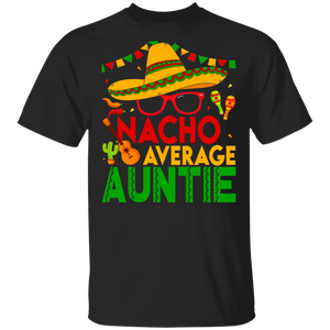 Cinco De Mayo Mexican Shirt Nacho Average Auntie Cool Cinco De Mayo Auntie Mexican Gifts T-Shirt - Macnystore