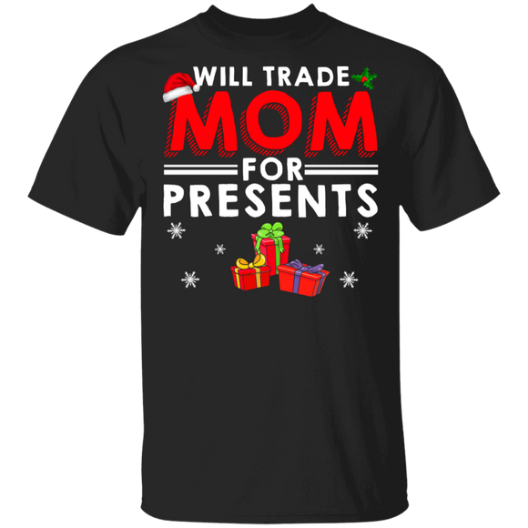 Christmas Presents Shirt Will Trade Mom For Presents Funny Christmas Santa Mom Presents Lover Gifts T-Shirt - Macnystore