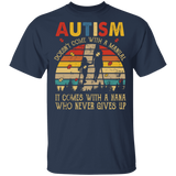 Vintage Retro Autism Doesn't Come With A Manual It Comes With A Nana Who Never Gives Up Shirt Matching Autism Awareness Gifts T-Shirt - Macnystore