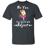 Be You The World Will Adjust Dabbing Unicorn Shirt Matching Magical Unicorn Lover Ballet Dancer Gifts T-Shirt - Macnystore