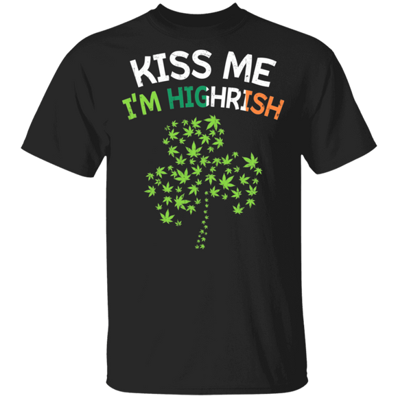 Kiss Me I'm Highrish Marijuana St Patrick's Day Irish Gifts T-Shirt - Macnystore