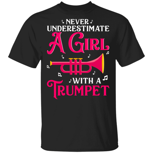 Never Underestimate A Girl With A Trumpet Funny Music Lover Trumpet Player Gifts T-Shirt - Macnystore