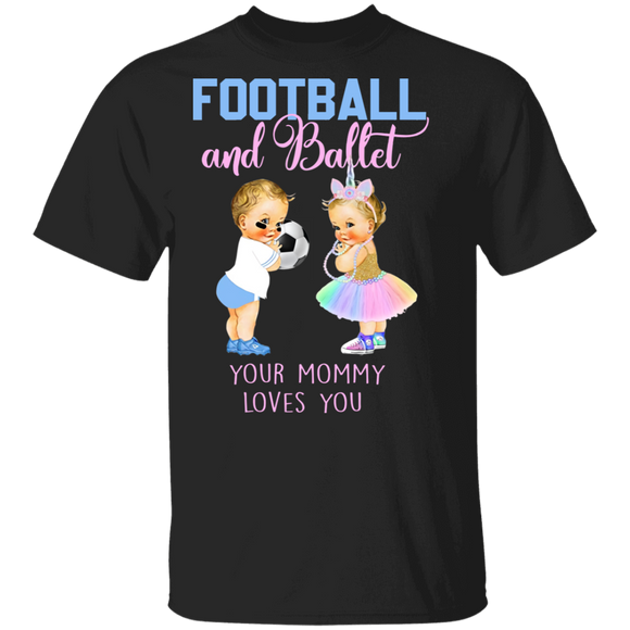 Football And Ballet Your Mommy Loves You Matching Mother's Day Gifts T-Shirt - Macnystore