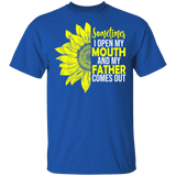 Sometimes I Open My Mouth And My Father Comes Out Cute Half Sunflower Shirt Father's Day Gifts T-Shirt - Macnystore