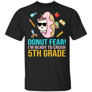 Donut Fear I'm Ready To Crush 5th Grade Funny Donut Unicorn Back To School Gifts T-Shirt - Macnystore