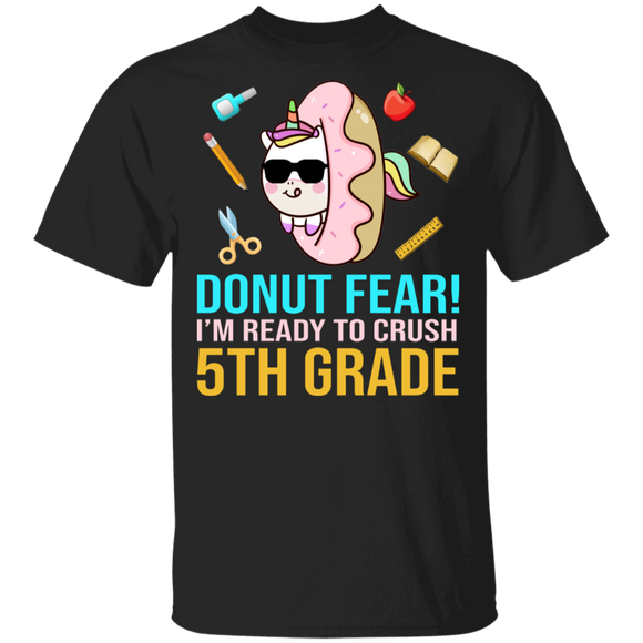 Donut Fear I'm Ready To Crush 5th Grade Funny Donut Unicorn Back To School Gifts T-Shirt - Macnystore