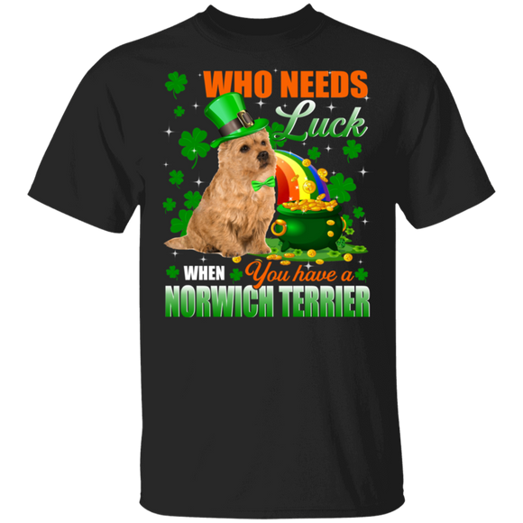 Who Needs Luck When You Have A Norwich Terrier  Patricks Day T-Shirt - Macnystore