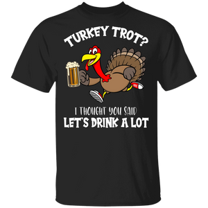 Thanksgiving Turkey Shirt Turkey Trot Let's Drink A Lot Funny Thanksgiving Turkey Run Beer Drinking Lover Gifts Thanksgiving T-Shirt - Macnystore