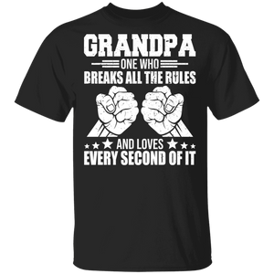 Grandpa One Who Breaks All The Rules And Loves Every Second Of It Father's Gifts T-Shirt - Macnystore