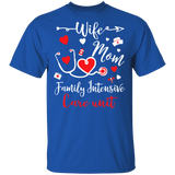Wife Mom Family Intensive Care Unit Girls Women Couple Nurse Valentine Gifts T-Shirt - Macnystore