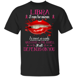 Libra I Can Be Mean As Sweet As Candy It All Depends On You Breast Cancer Awareness Gifts T-Shirt - Macnystore