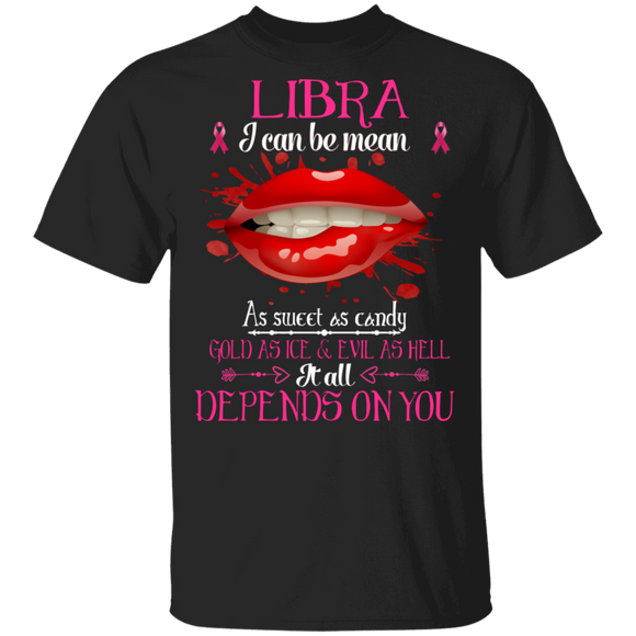 Libra I Can Be Mean As Sweet As Candy It All Depends On You Breast Cancer Awareness Gifts T-Shirt - Macnystore