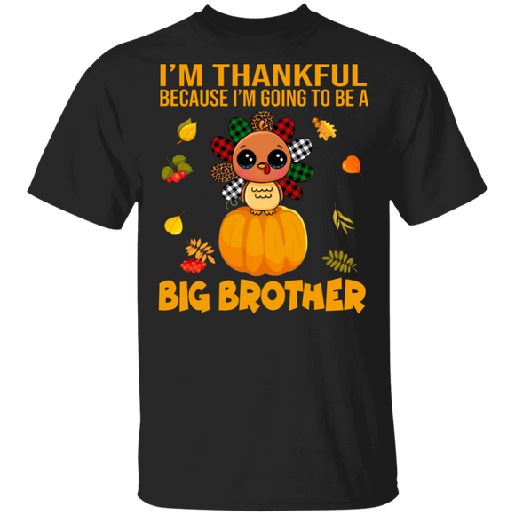 Thanksgiving Turkey Shirt I'm Thankful Going To Be A Big Brother Funny Thanksgiving Baby Pregnancy Announcement Gifts T-Shirt - Macnystore