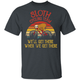 Sloth Cycling Team Funny We'll Get There When We Get There Sloth Lover T-Shirt - Macnystore