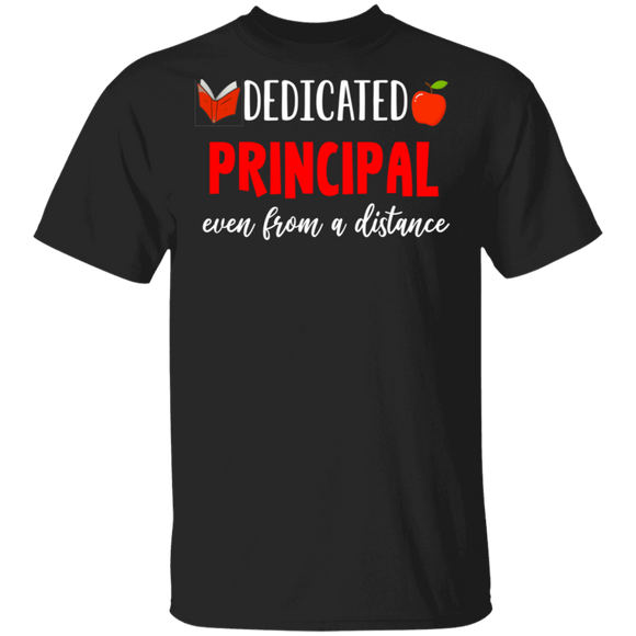 Dedicated Principal Even From A Distance Shirt Matching Teacher Principal Social Distancing Gifts T-Shirt - Macnystore