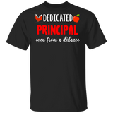 Dedicated Principal Even From A Distance Shirt Matching Teacher Principal Social Distancing Gifts T-Shirt - Macnystore
