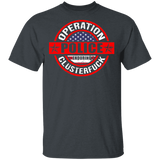 Operation Police Enduring Clusterfuck Funny American Police Shirt Matching Police Policeman Police Officer Cop Gifts T-Shirt - Macnystore