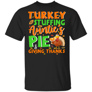 Thanksgiving Turkey Shirt Turkey Stuffing Auntie's Pie And Giving Thanks Funny Thanksgiving Turkey Pie Lover Gifts Thanksgiving T-Shirt - Macnystore